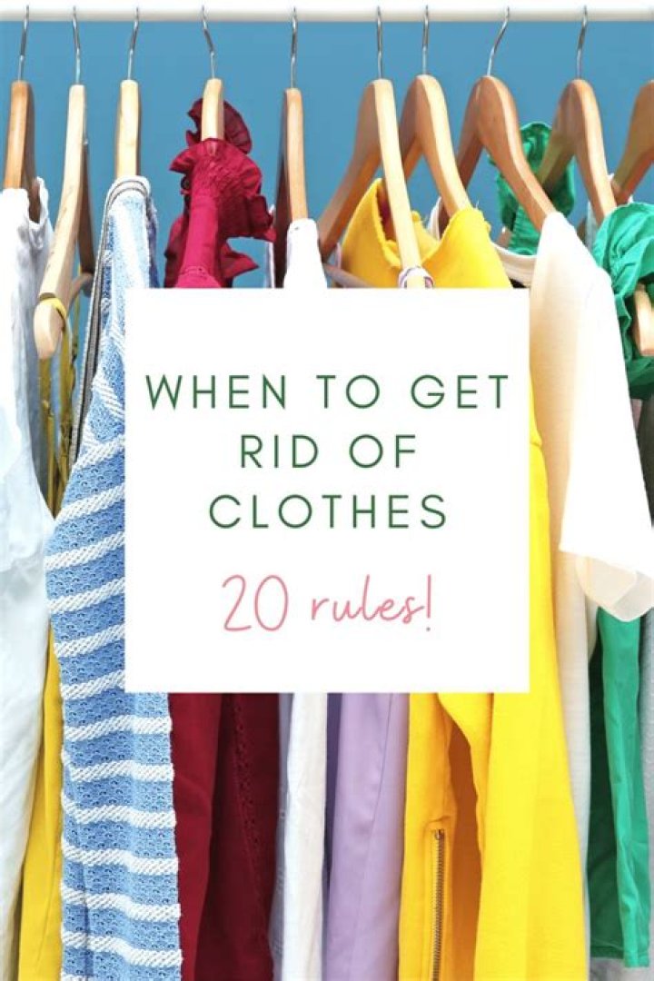 When should you get rid of clothes?