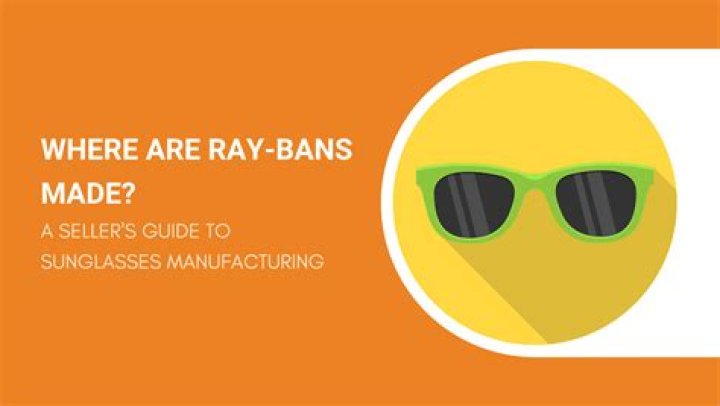 Where are Ray-Bans made?
