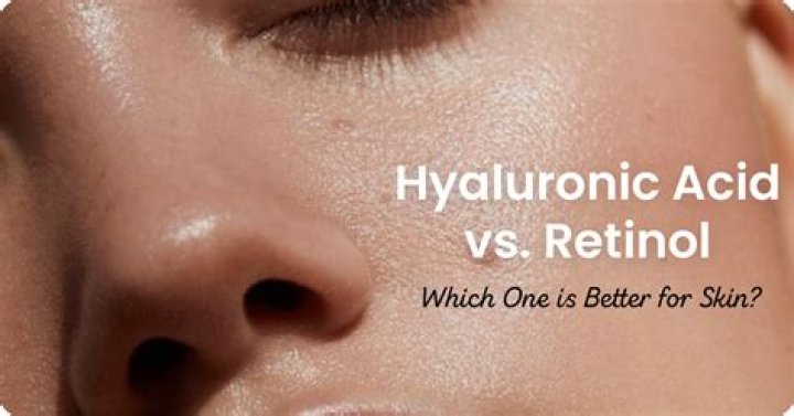 Which is better for anti aging retinol or hyaluronic acid?