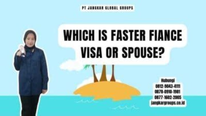Which is faster fiancé visa or spouse?