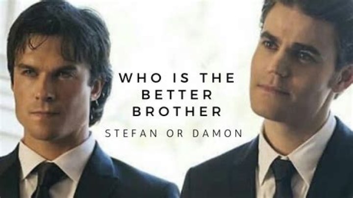 Who is better Stefan or Damon?