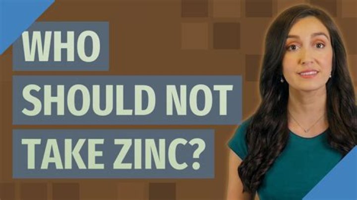 Who should not take zinc?