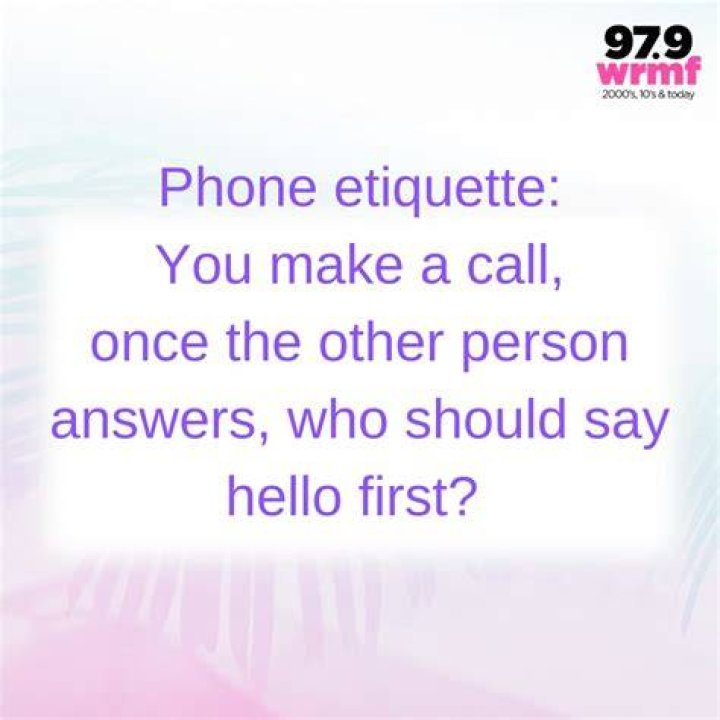 Who should say hello first on the phone?