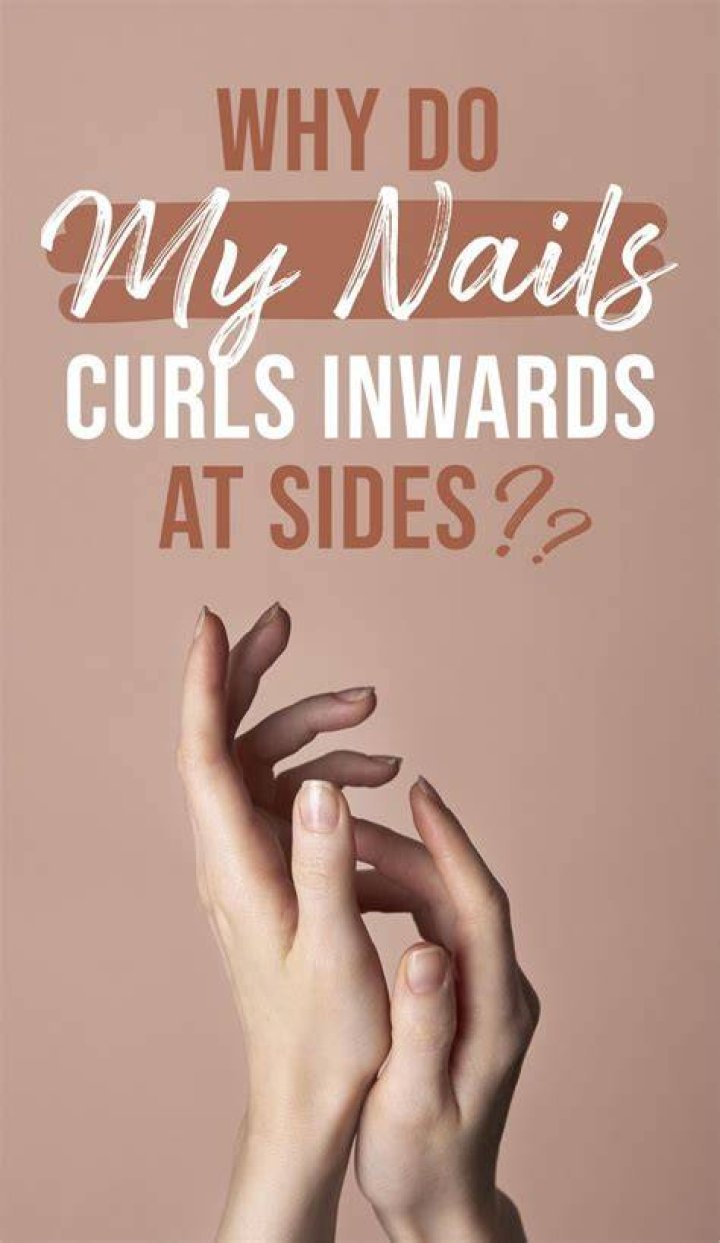 Why do my nails curl down at the ends?