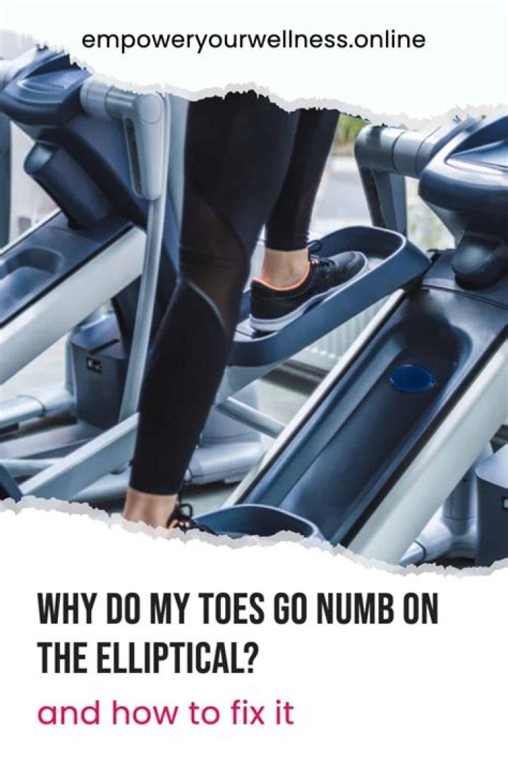 Why do my toes go numb while on elliptical?