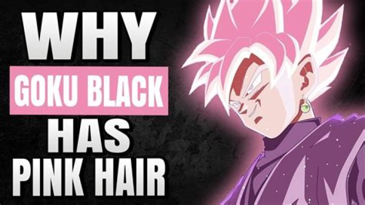 Why is Goku Black's hair pink?