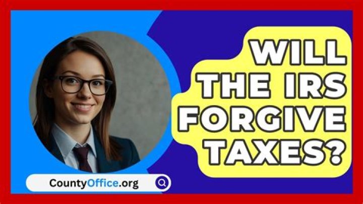 Will the IRS forgive taxes?